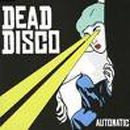 Automatic - Dead Disco